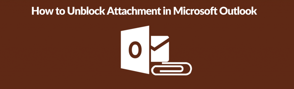 unblock Outlook blocked attachments